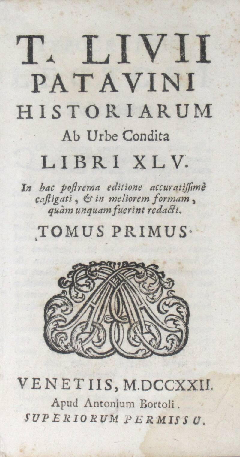 Historiarum Ab Urbe Condita libri XLV. In hac postrema editione ...