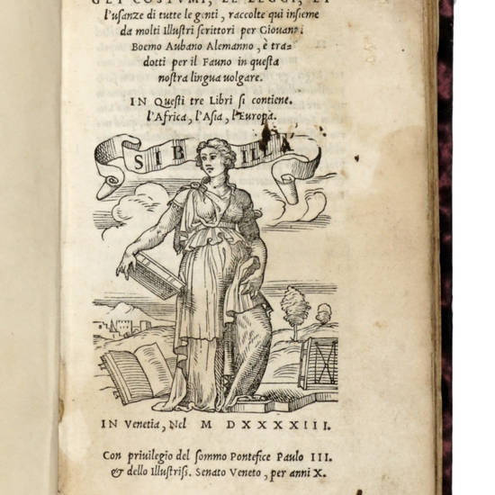 Gli Costumi, le leggi, et/ l'usanze di tutte le genti, raccolte qui insieme/ da molti Illustri scrittori per Giouanni/ Boemo Aubano Alemanno, e tra/ dotti per il Fauno in questa nostra lingua volgare. In questi tre Libri si contiene./ l'Africa, l'Asia, l'