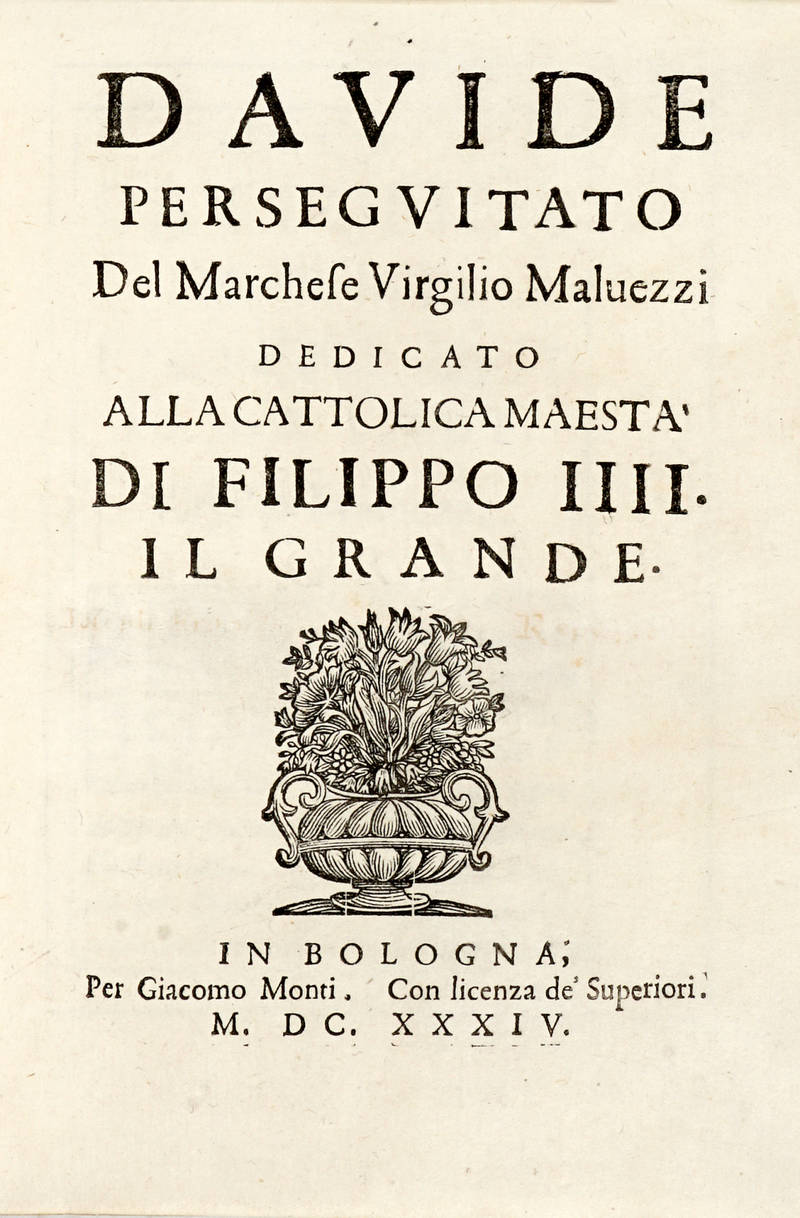 Davide Perseguitato. Dedicato alla Cattolica Maestà di Filippo IIII Il Grande. Davide Perseguitato. Dedicato alla Cattolica Maestà di Filippo IIII Il Grande.