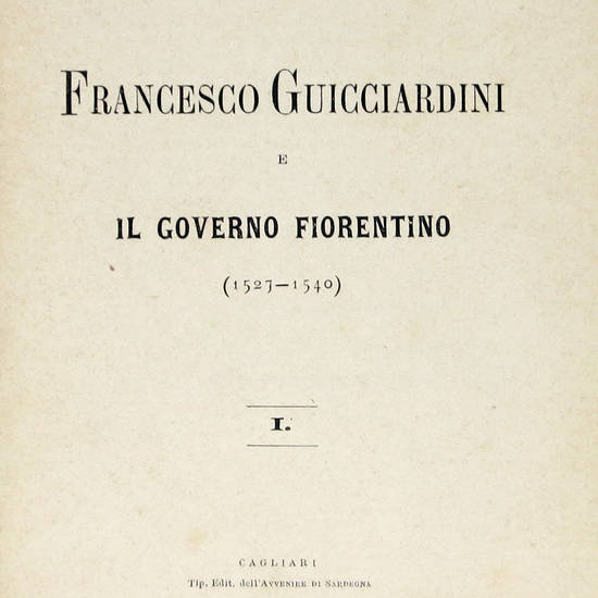 Francesco Guicciardini e il Governo Fiorentino. (1527-1540).