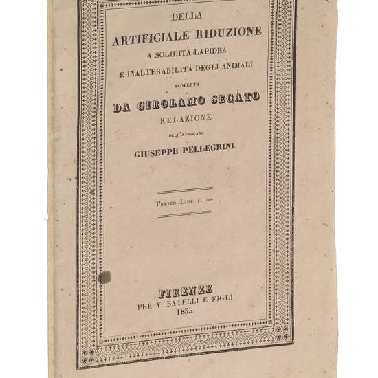 Della artificiale riduzione e solidità lapidea e inalterabilità degli animali scoperta da Girolamo Segato.