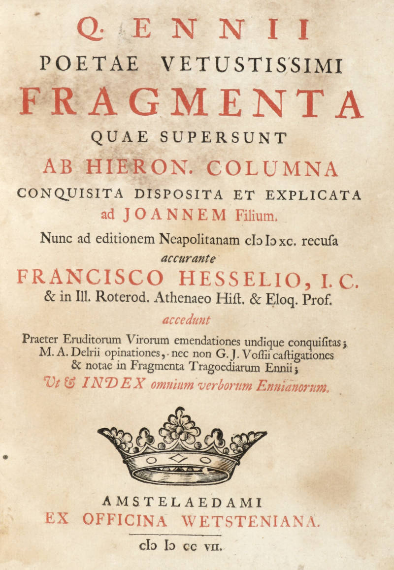 Fragmenta quae supersunt ab Hieron. Columna conquisita disposita et explicata ad Joannem Filium. Nunc ad editionem Neapolitanam...accurante Francisco Hesselio...accedunt Praeter Eruditorum Virorum emendationes undique conquisitas; M.A. Delrii opinationes, Fragmenta quae supersunt ab Hieron. Columna conquisita disposita et explicata ad Joannem Filium. Nunc ad editionem Neapolitanam...accurante Francisco Hesselio...accedunt Praeter Eruditorum Virorum emendationes undique conquisitas; M.A. Delrii opinationes,