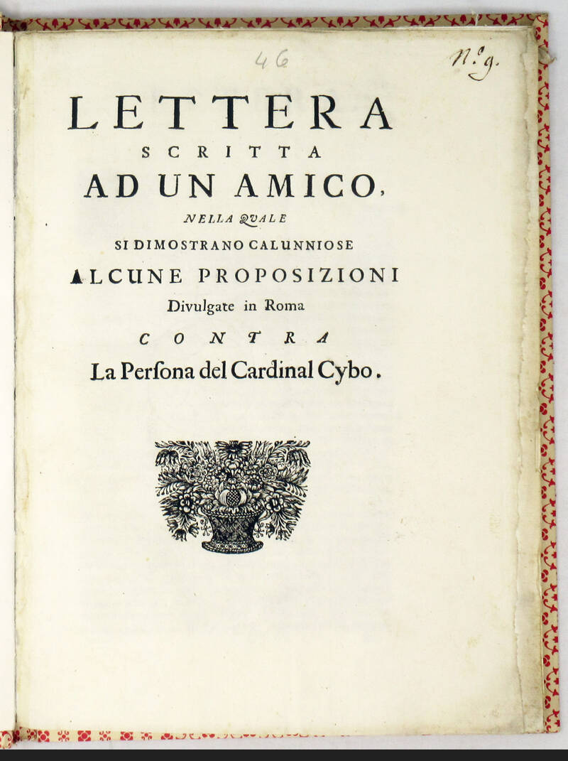 LETTERA scritta ad un amico nella quale dsi dimostrano calunniose alcune proposizioni divulgate in Roma contra del cardinal Cybo.