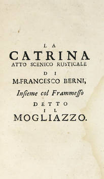 La Catrina. Atto scenico rusticale...Insieme col Frammesso detto il Mogliazzo.