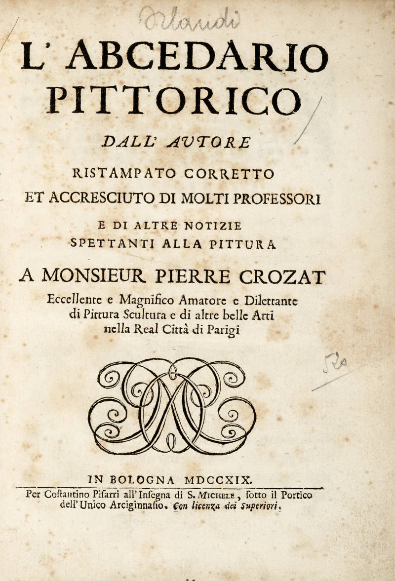 L'Abecedario pittorico dall'Autore ristampato corretto et accresciuto di molti professori e di altre notizie spettanti alla Pittura...