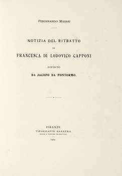 Notizia del Ritratto di Francesca di Lodovico Capponi dipinto da Jacopo da Pontormo. (Nozze Capponi- Arbuthnot, IX Giugno MCMXXIV)