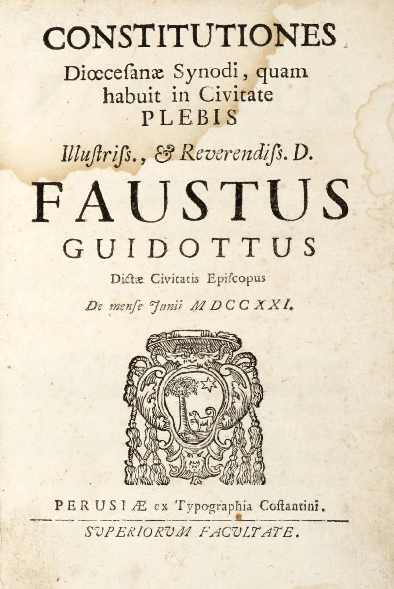 Constitutiones Dioecesanae Synodi, quam habuit in Civitate Plebis...De mense Junii MDCCXXI. Constitutiones Dioecesanae Synodi, quam habuit in Civitate Plebis...De mense Junii MDCCXXI.