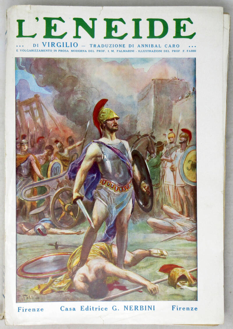L'Eneide. Traduzione di Annibal Caro e volgarizzamento in prosa moderna del Prof. I.M. Palmarini. Illustrazioni del Prof. Fabio Fabbi.