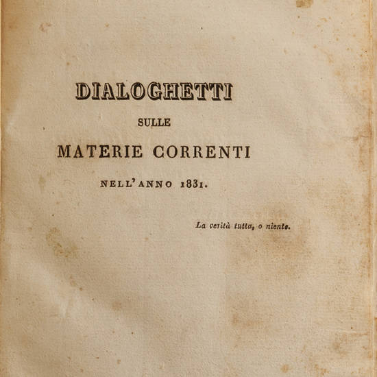 Dialoghetti sulle materie correnti nell'anno 1831. Aggiunte alla sesta edizione dei dialoghetti.