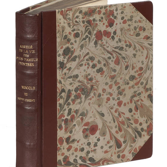 Supplement a l'Abrégé de la vie des plus fameaux Peintres, avec leurs portraits gravés en taille-douce, les indications de leurs principaux ouvrages, quelques réflexions sur leurs caractéres, et la maniere de connoître les desseins des grands maîtr