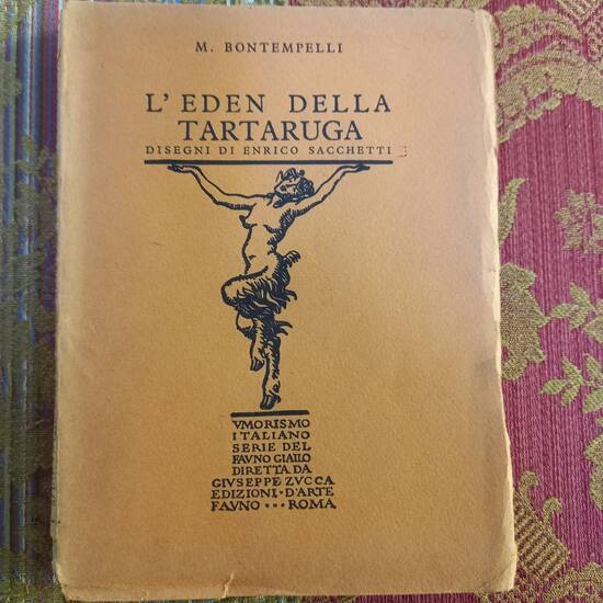 L'Eden della Tartaruga. Disegni di Enrico Sacchetti. Coperta e fregi di Carlo A. Petrucci. L'Eden della Tartaruga. Disegni di Enrico Sacchetti. Coperta e fregi di Carlo A. Petrucci.