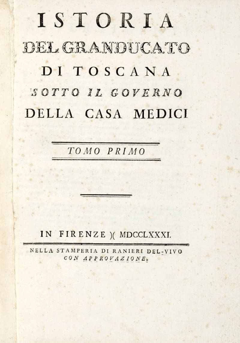 Istoria del Granducato di Toscana sotto il governo della Casa Medici. Istoria del Granducato di Toscana sotto il governo della Casa Medici.