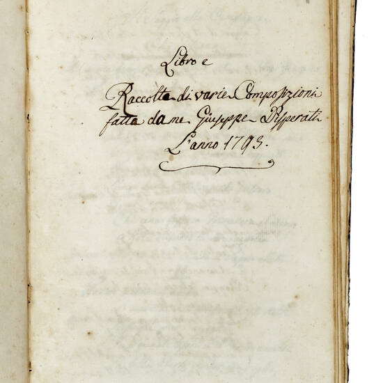 Libro e Raccolta di varie composizioni fatte da me Giuseppe Disperati l'anno 1793. (contiene scritti di Giuseppe Fantoni e Angelo Mazza).