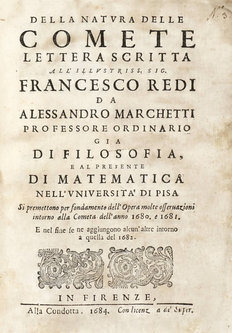 Della natura delle Comete. Lettera scritta all' illustriss. sig. Francesco Redi da... Si premettono per fondamento dell'Opera molte osservazioni intorno alla Cometa dell' anno 1680 e 1681 e nel fine se ne aggiungono alcun'altre intorno a quella del 1682. Della natura delle Comete. Lettera scritta all' illustriss. sig. Francesco Redi da... Si premettono per fondamento dell'Opera molte osservazioni intorno alla Cometa dell' anno 1680 e 1681 e nel fine se ne aggiungono alcun'altre intorno a quella del 1682.