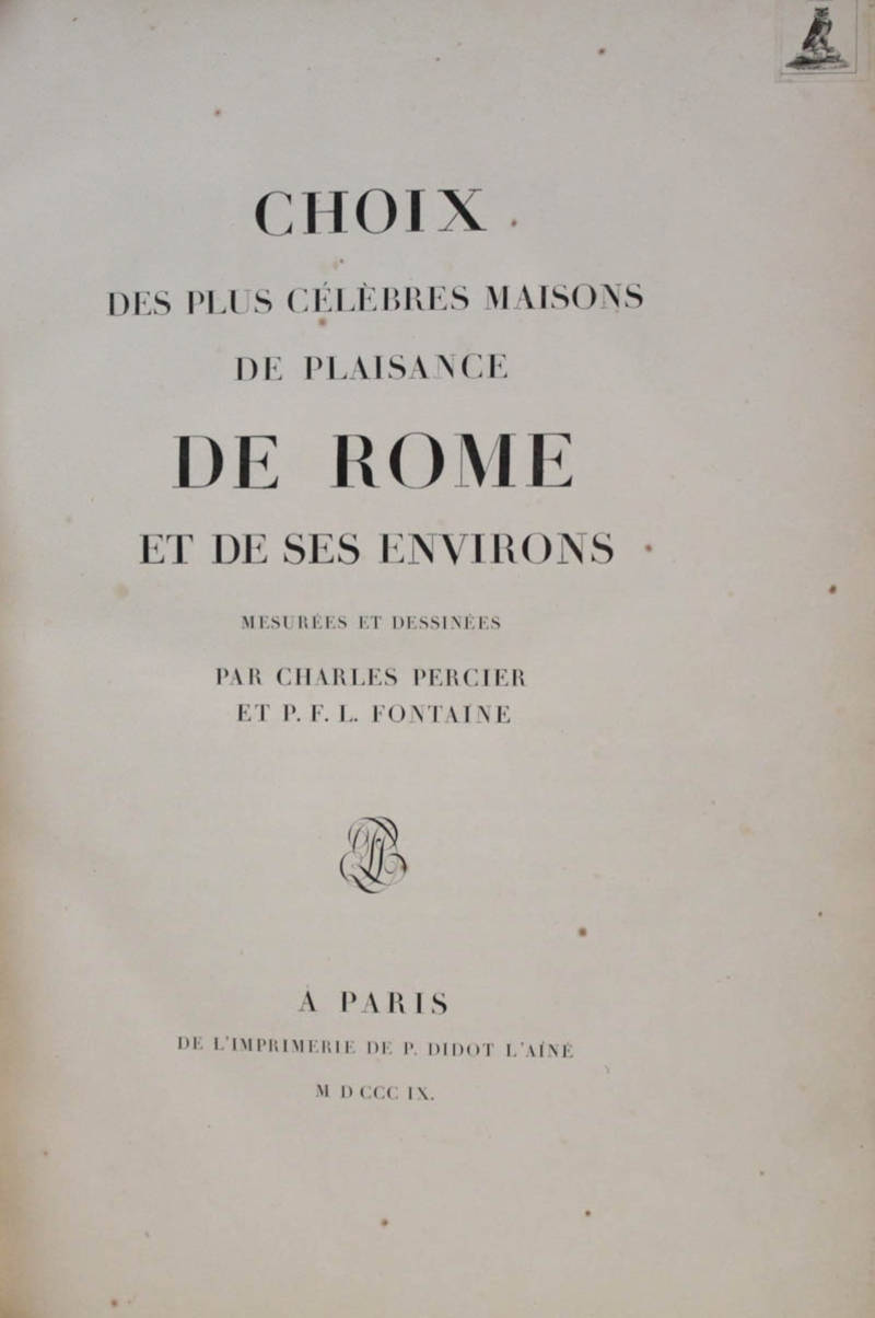 Choix des plus célèbres maisons de plaisance de Rome et de ses environs, misurées et dessinées.