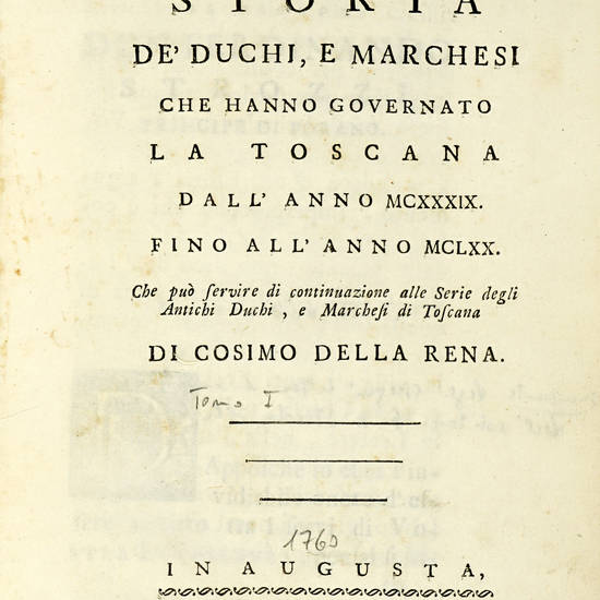 Della serie degli antichi duchi e marchesi di Toscana con altre notizie dell'Imperio romano e del Regno de' Goti e de' Longobardi. (Serie Prima e Seconda). Della serie degli antichi duchi e marchesi di Toscana con altre notizie dell'Imperio romano e del Regno de' Goti e de' Longobardi. (Serie Prima e Seconda).