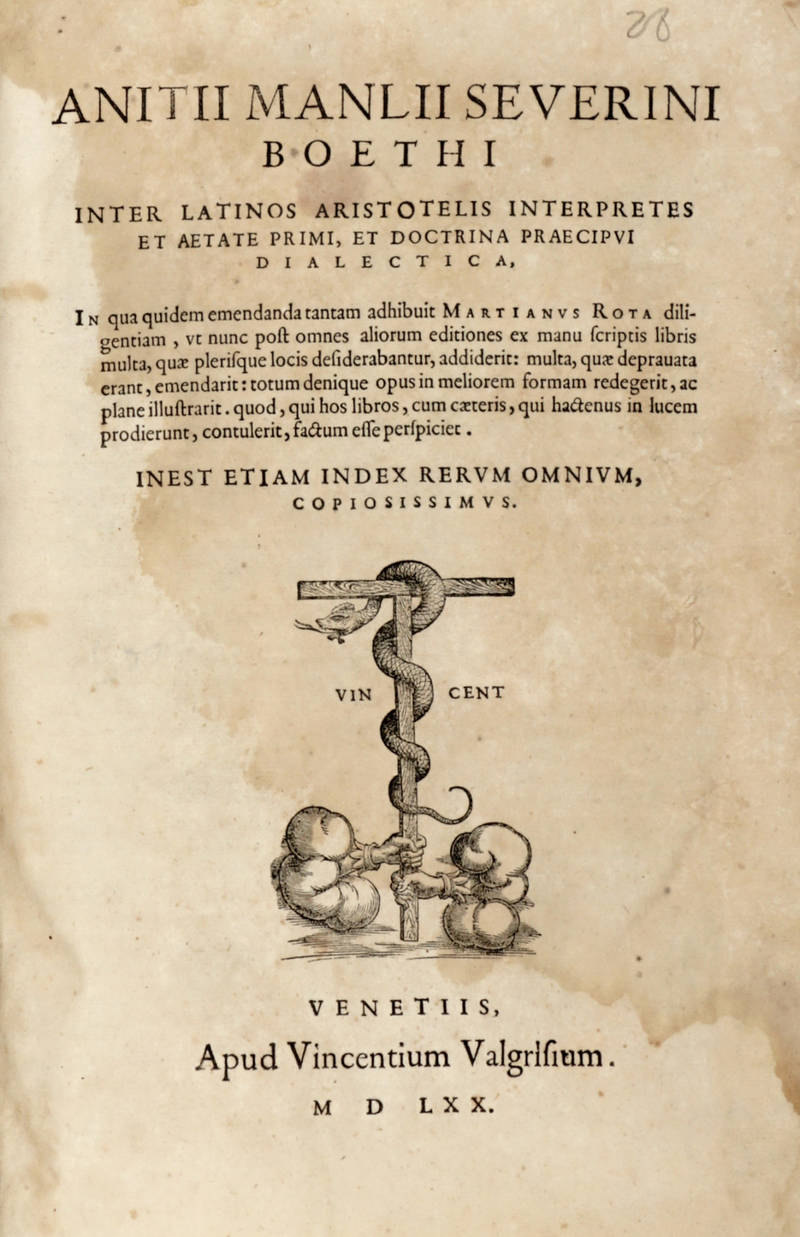 Inter Latinos Aristotelis Interpretes et aetate primi, et doctrina praecipui Dialectica, in qua quidem emendanda tantum adhibuit Martianus Rota... Inter Latinos Aristotelis Interpretes et aetate primi, et doctrina praecipui Dialectica, in qua quidem emendanda tantum adhibuit Martianus Rota...