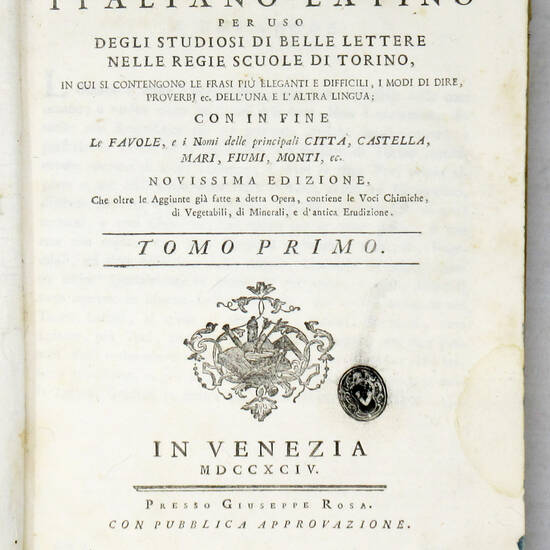 VOCABOLARIO italiano-latino (e latino-italiano) per uso degli studiosi di Belle Lettere nelle Regie scuole di Torino... Con in fine le Favole, e i nomi delle principali Città, Castella, Mari, Fiumi, Monti... contiene le voci chimiche, di vegetabili. VOCABOLARIO italiano-latino (e latino-italiano) per uso degli studiosi di Belle Lettere nelle Regie scuole di Torino... Con in fine le Favole, e i nomi delle principali Città, Castella, Mari, Fiumi, Monti... contiene le voci chimiche, di vegetabili.