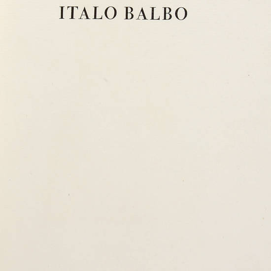 Italo Balbo. Cento Amici del Libro.