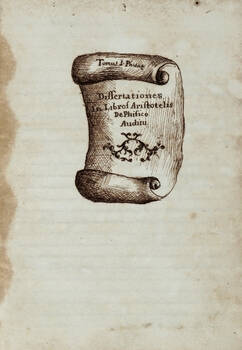 Dissertationis in Libros Aristotelis De Phisico Auditu. Tomus I: Phisicae.