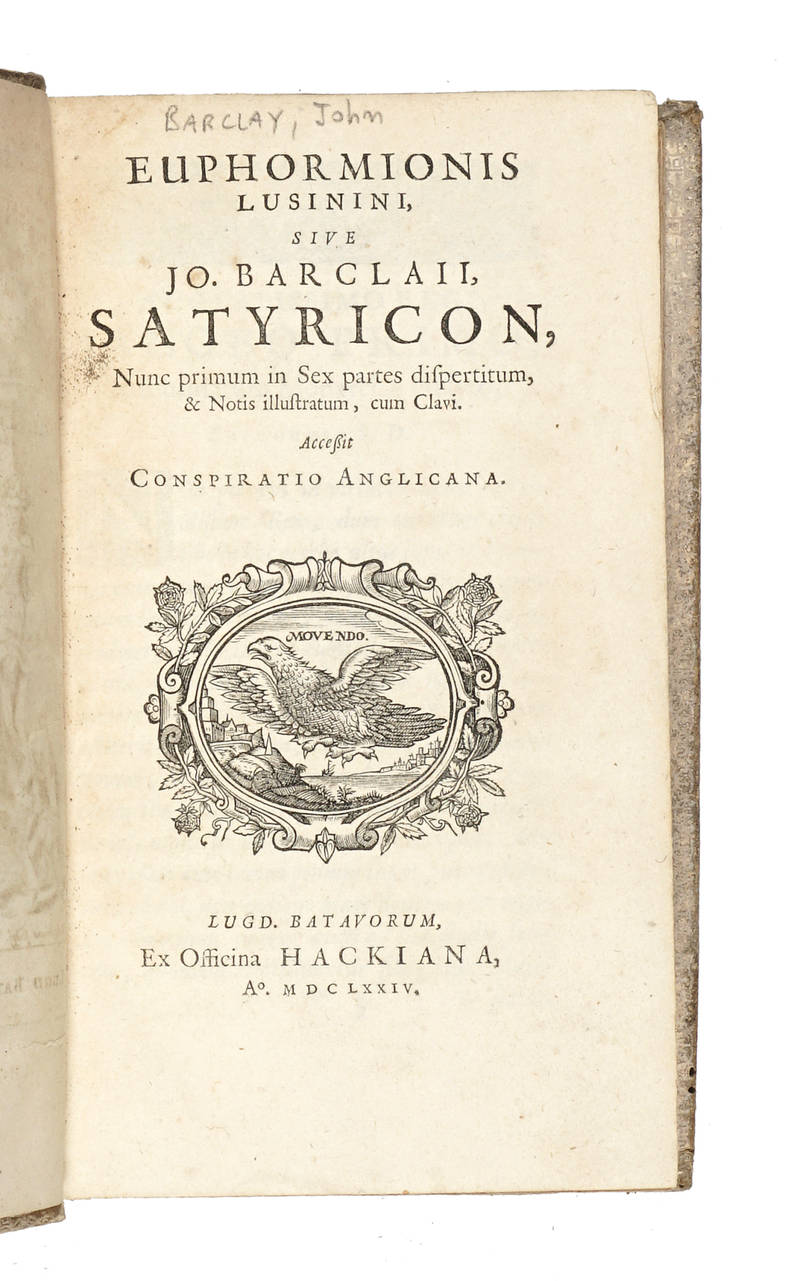 Euphormionis Lusinini sive Jo.Barclaii Satyricon, nunc primum in Sex partes dispertitum, & Notis illustratum cum Clavi. Accessit Conspiratio Anglicana.