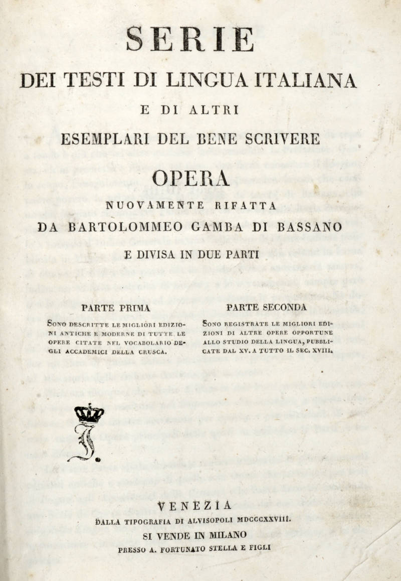 Serie dei testi di lingua italiana e di altri esemplari del bene scrivere. Opera nuovamente rifatta e divisa in due parti.