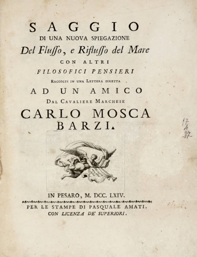 Saggio di una spiegazione del Flusso, e Riflusso del Mare con altri filosofici pensieri, raccolti in una Lettera diretta ad un amico... Saggio di una spiegazione del Flusso, e Riflusso del Mare con altri filosofici pensieri, raccolti in una Lettera diretta ad un amico...