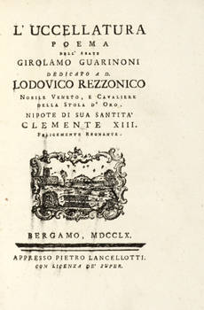 L'uccellatura. Poema dedicato a Lorenzo Rezzonico ...
