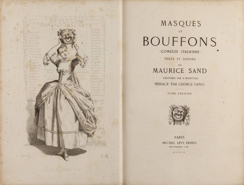 Masques et bouffons (comédie italienne). Texte et dessins par Maurice Sand gravures par A. Manceau preface par George Sand.