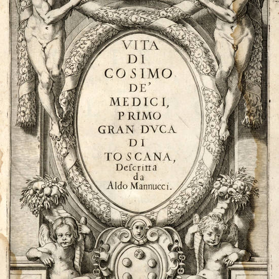 Vita di Cosimo de' Medici, Primo Gran Duca di Toscana, Descritta da Aldo Mannucci.
