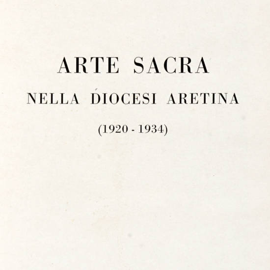 Arte sacra nella Diocesi Aretina (1920-1934).