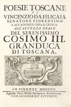 Poesie Toscane...di Vincenzio da Filicaia Senatore Fiorentino...