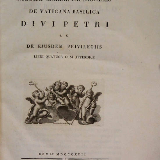 De Vaticana Basilica Divi Petri ac de ejusdem privilegis libri quatuor cum Appendix.