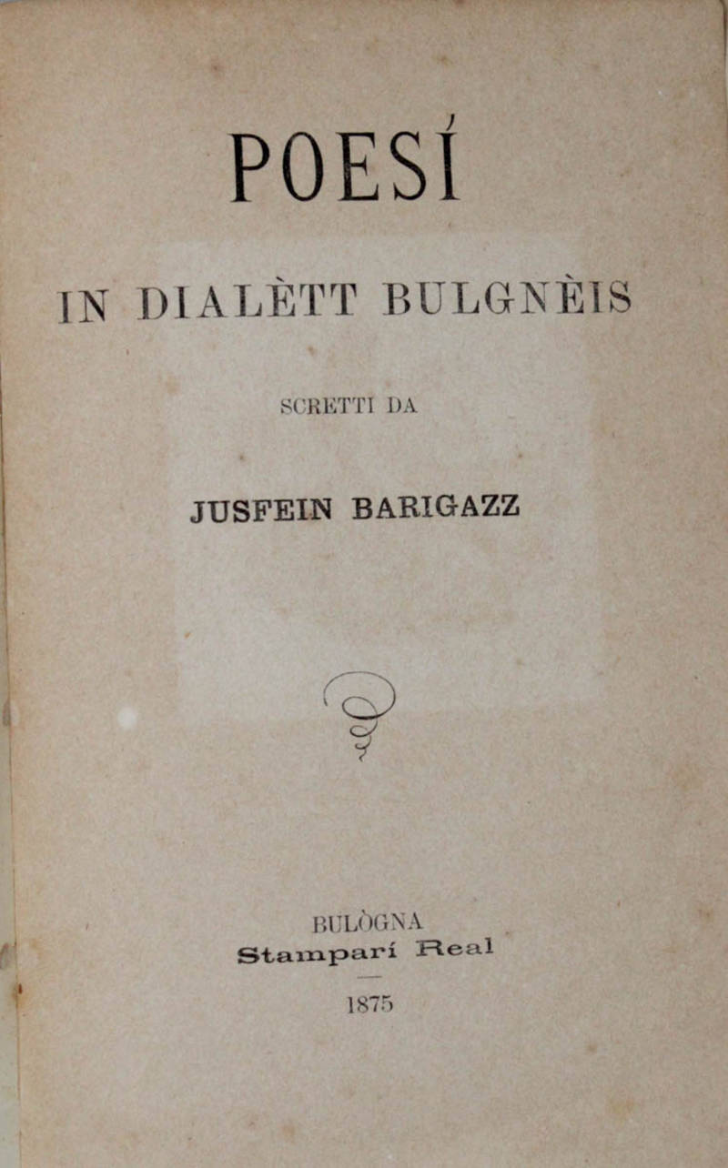 Poesì in dialètt bulgnèis. Scritti da Jusfein Barigazz.