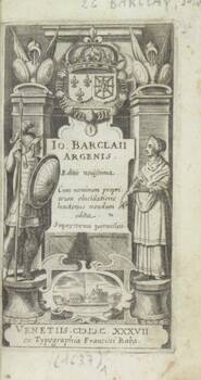 Argenis. Editio novissima. Cum nominum propriorum elucidatione hactenus nondum edita. Superiorum permissu.