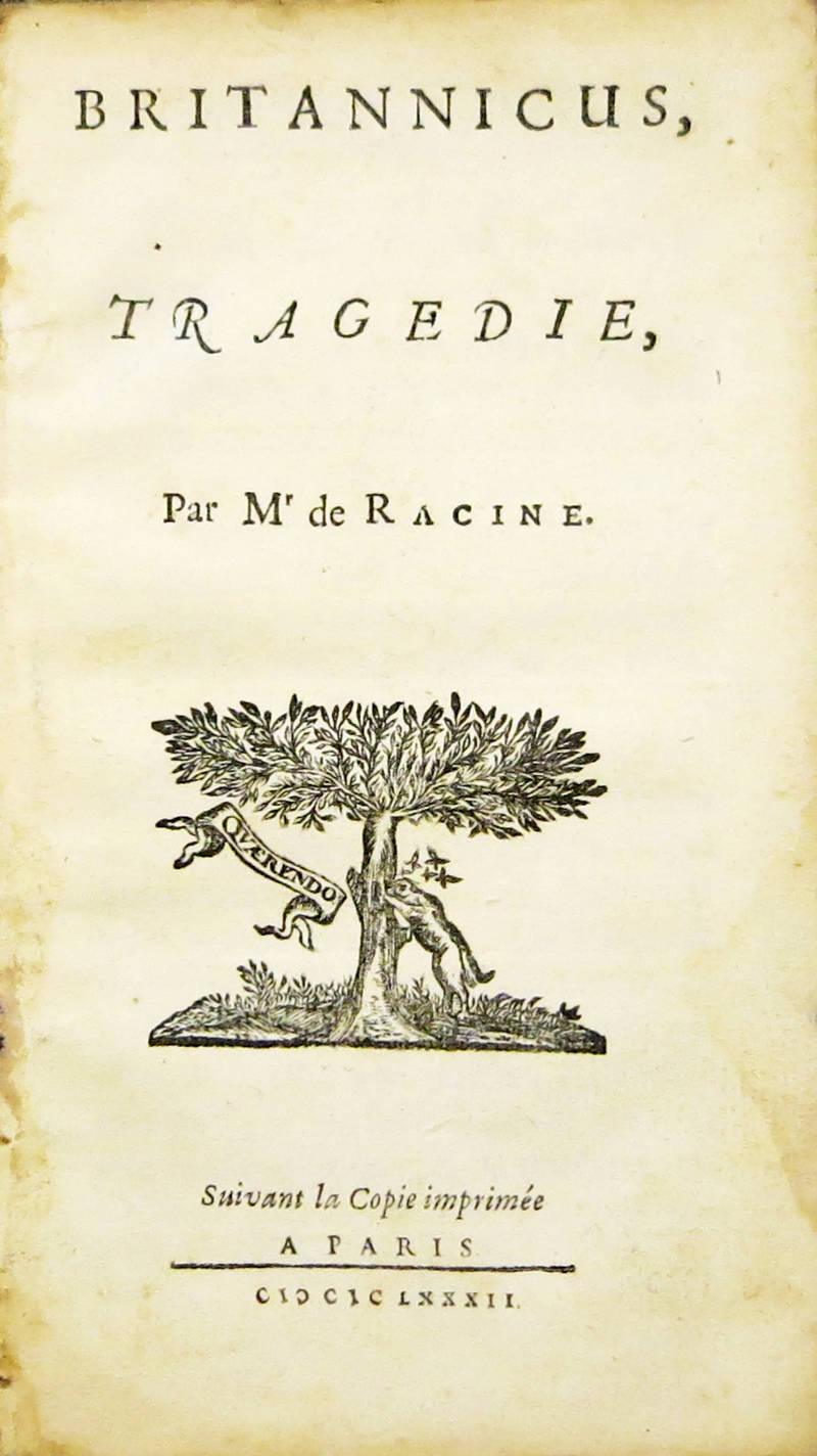 Britannicus, tragédie. Suivant la Copie imprimé a Paris, 1682.