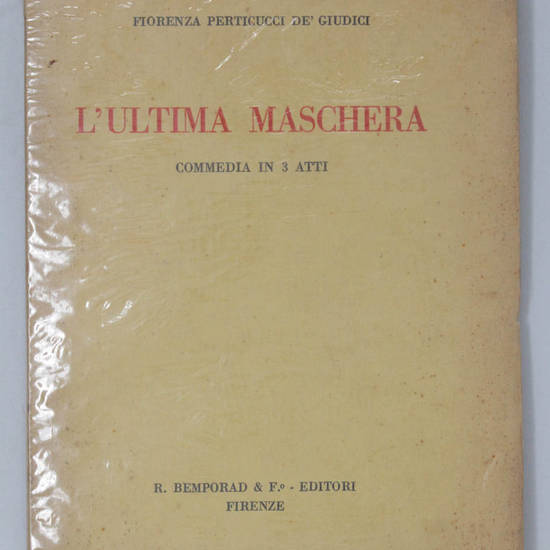 L'ultima maschera. Commedia in 3 atti.