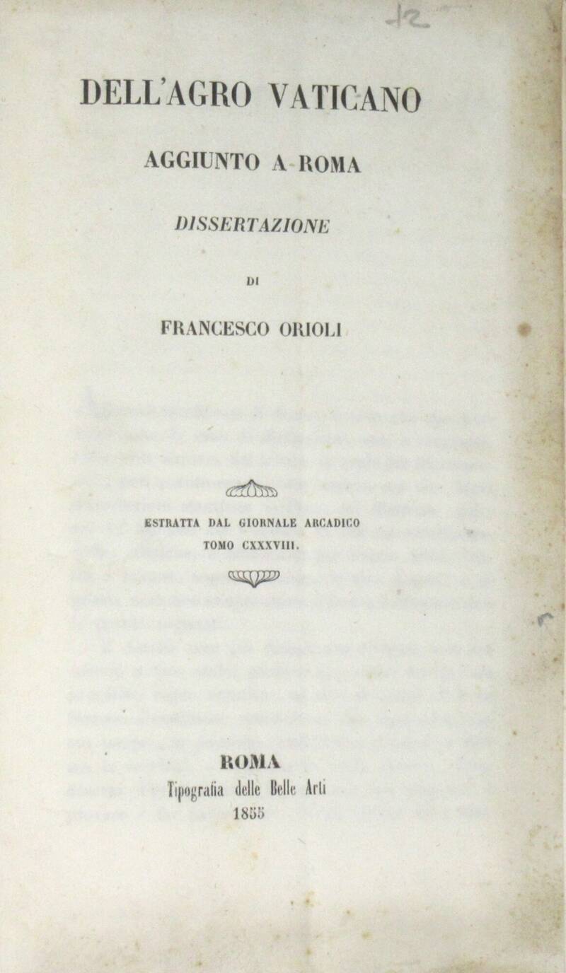 Dell'Agro Vaticano aggiunto a Roma. Dissertazione...estratta dal Giornale Arcadico Tomo CXXXVIII.