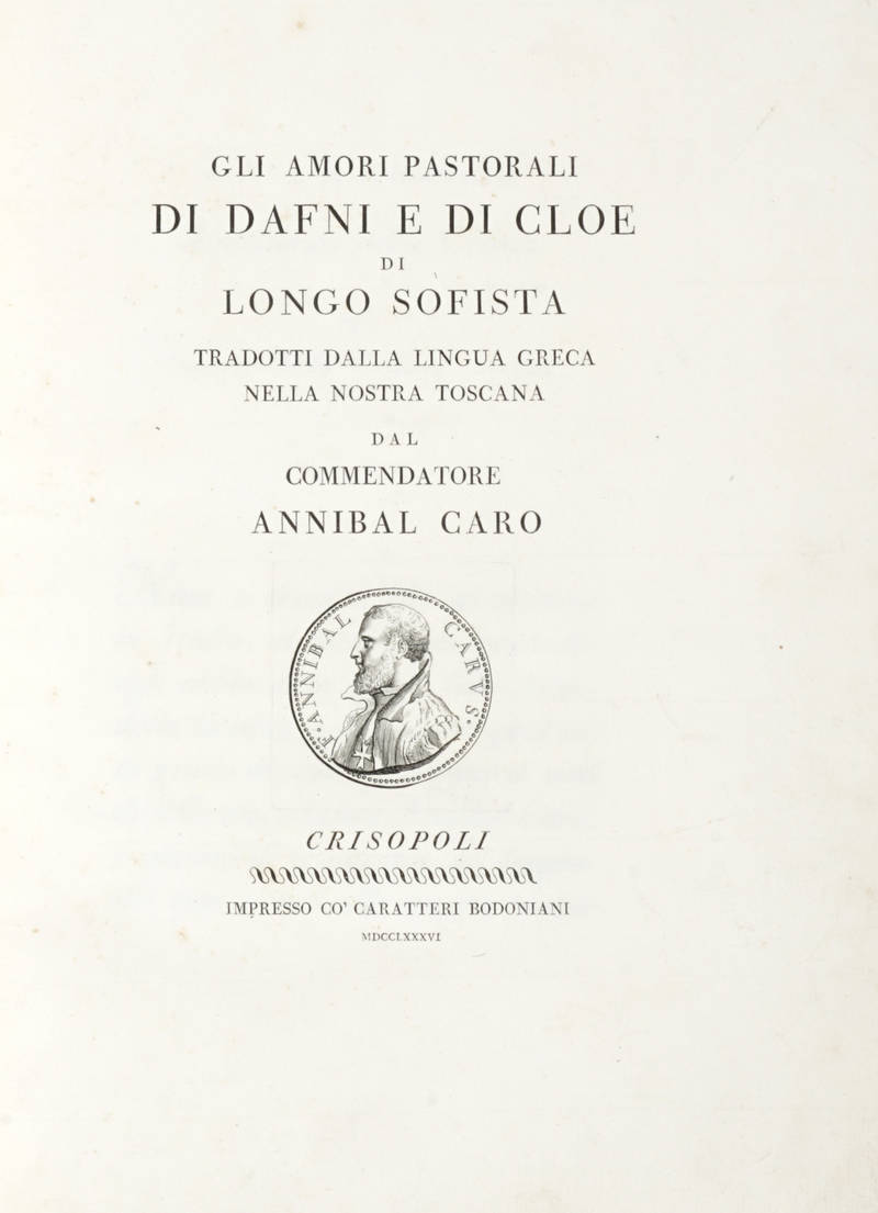 Gli Amori Pastorali di Dafni e di Cloe di Longo Sofista tradotti dalla lingua greca nella nostra toscana dal Commendatore Annibal Caro.