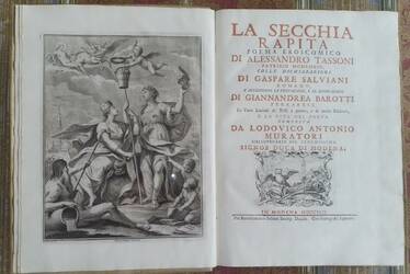 La Secchia Rapita. Poema eroicomico...colle Dichiarazioni di Gaspare Salviani romano, si aggiungono la prefazione, e le annotazioni di Gianandrea Barotti...e la Vita del Poeta composta da Lodovico Antonio Muratori...