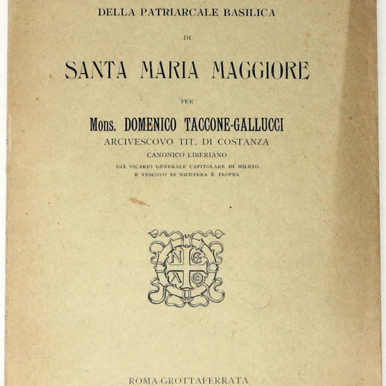 Monografia della Patriarcale Basilica di Santa Maria Maggiore.