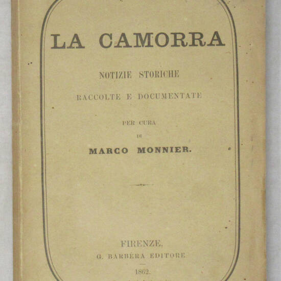 La Camorra. Notizie storiche raccolte e documentate.