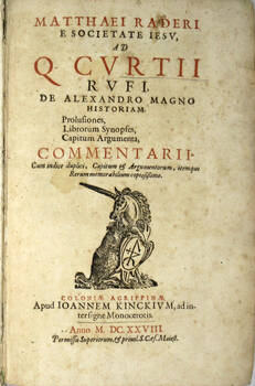 Matthaei Raderi, ad Q. Curtii Rufi de Alexandro Magno Historiam, prolusiones, Librorum Synopses Capitum Argumenta, Commentarii ...