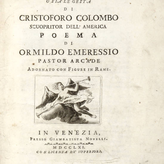 L'Ammiraglio dell'Indie o sia le gesta di Cristoforo Colombo scuopritor dell'America. Poema di Ormildo Emeressio Pastor Arcade. Adornato con figure in rame.