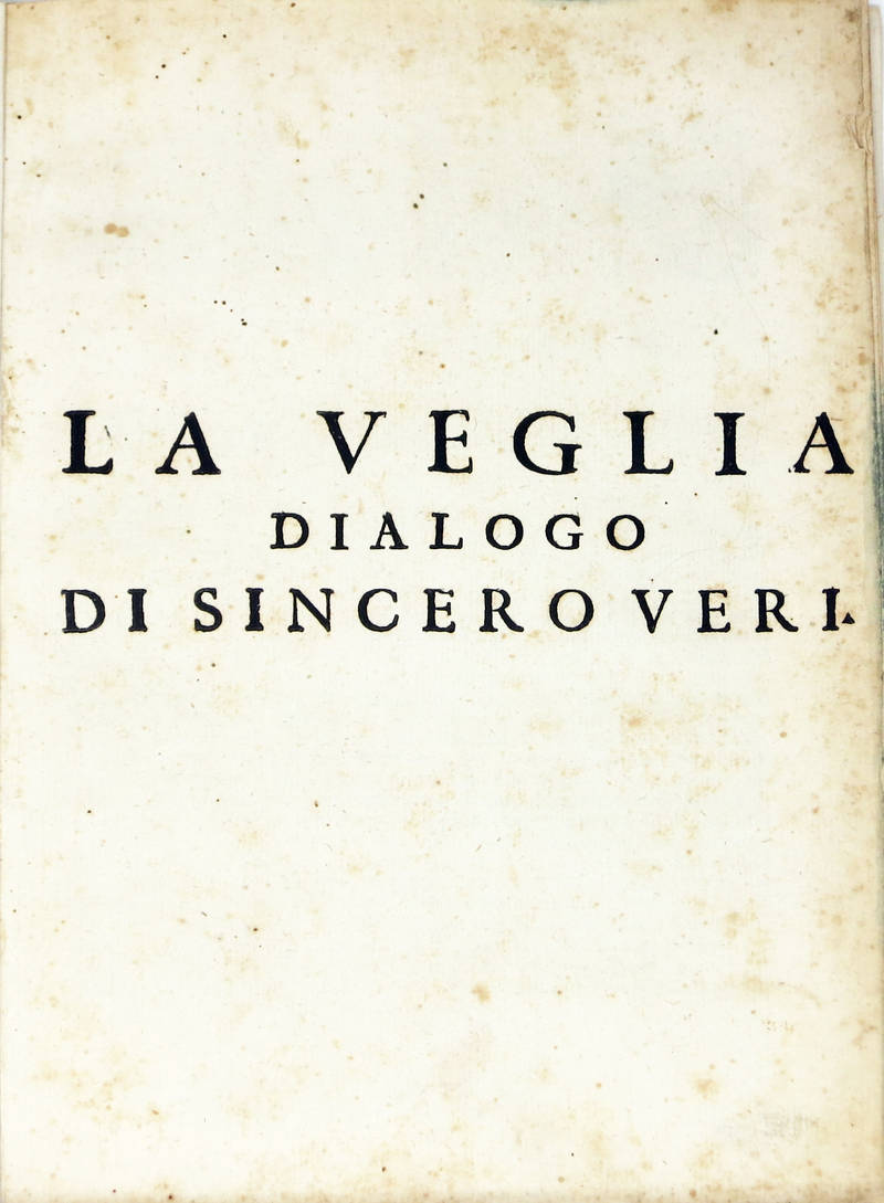 La Veglia. Dialogo di Sincero Veri. La Veglia. Dialogo di Sincero Veri.