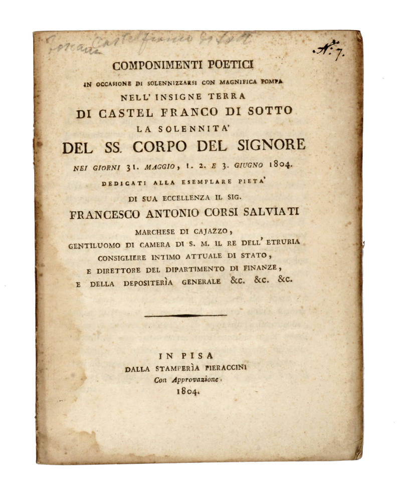 Componimenti Poetici in occasione di solennizzarsi con magnifica Prova nell'Insigne terra di Castel Franco di Sotto la solennità del SS: Corpo del Signore...nei giorni 31 Maggio, 1,2,3, Giugno 1804...