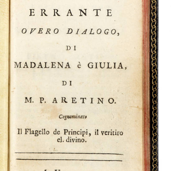 La puttana errante overo dialogo, di Madalena è Giulia di M. P. Aretino. Cognominato il Flagello de Principi, il veritiro el. divino.
