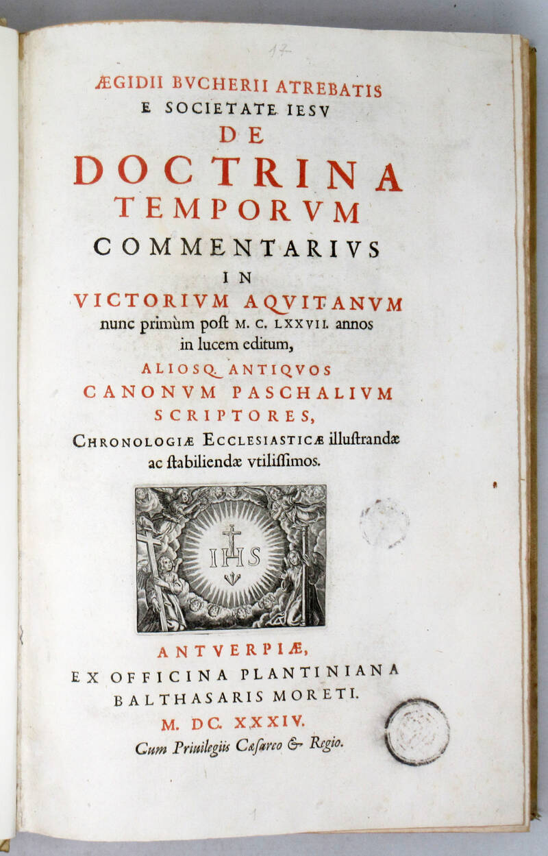 De doctrina temporum commentarius in Victorium Aquitanum nunc primùm post M.C.LXXVII annos in lucem editum, alosq. antiquos Canonum Paschalium scriptores, chronologiae ecclesiasticae illustrandae... De doctrina temporum commentarius in Victorium Aquitanum nunc primùm post M.C.LXXVII annos in lucem editum, alosq. antiquos Canonum Paschalium scriptores, chronologiae ecclesiasticae illustrandae...