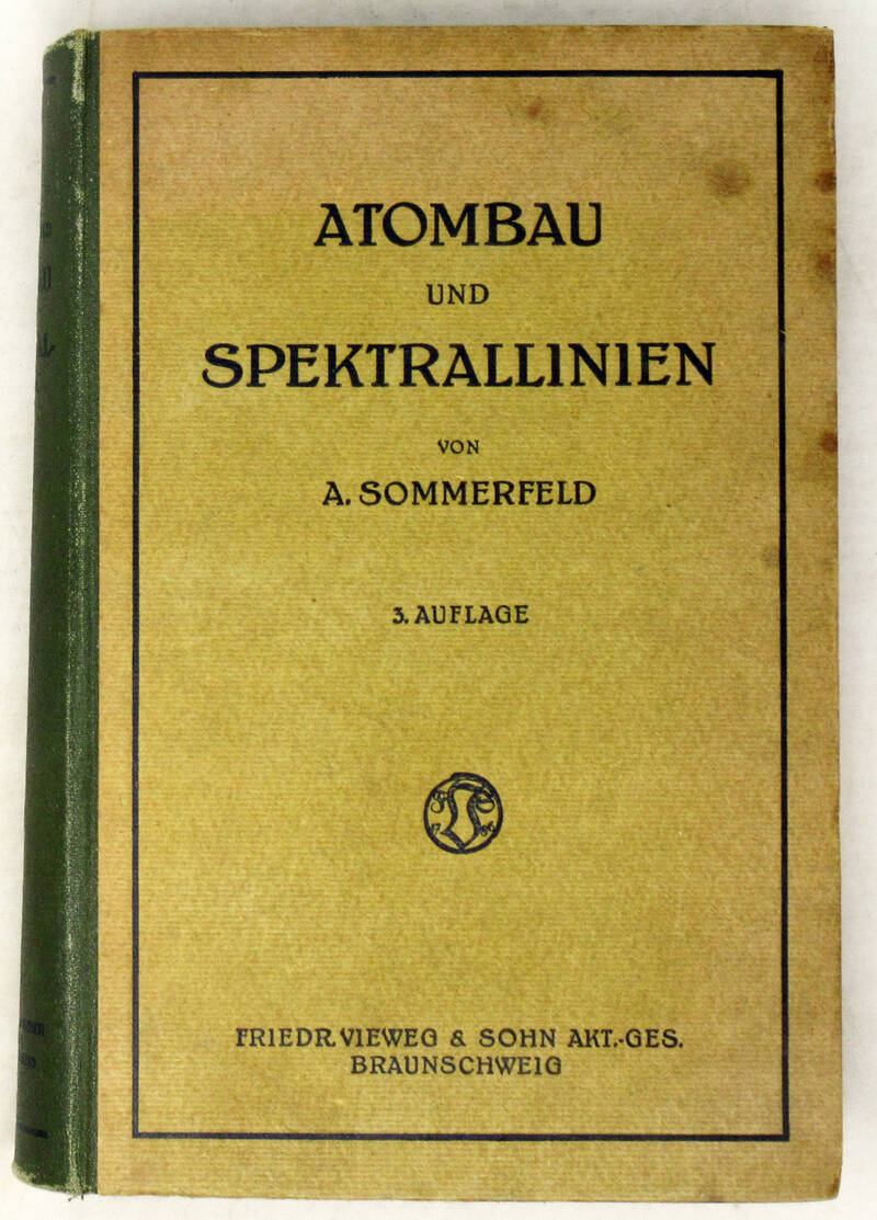 Atombau und Spektrallinien. Dritte umgearbeitete Auflage. Atombau und Spektrallinien. Dritte umgearbeitete Auflage.