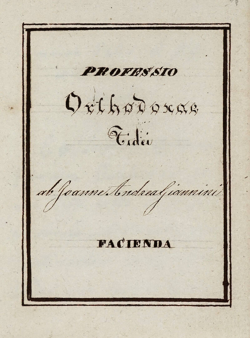 Professio orthodoxae Fidei ab Joanne Andrea Giannini. Facienda.